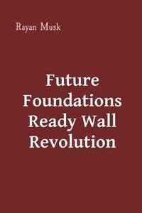 bokomslag Future Foundations Ready Wall Revolution
