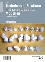 Technisches Zeichnen mit selbstgebauten Modellen 1