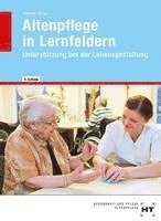 Altenpflege in Lernfeldern. Unterstützung bei der Lebensgestaltung 1