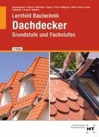 Balder Batran, Günter Rothacher, Kai-Michael Stumm, Frank Weidner, Thomas Beutelspacher, Andreas Bittendorf, Norbert Ewers, Volker Frey, Gerd Hillberger, Klaus Hühn, Eduard Kraus, Florian Pape, Thomas Beutelspacher - eBook inside: Buch und eBook Lernfeld Bautechnik Dachdecker, Häftad