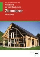 Balder Batran, Volker Frey, Gerd Hillberger, Michael Kässer, Bernd Schaaf - Arbeitsheft Lernfeld Bautechnik Zimmerer, Häftad
