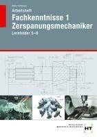 Arbeitsheft Fachkenntnisse 1 Zerspanungsmechaniker 1