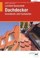Balder Batran, Günter Rothacher, Kai-Michael Stumm, Frank Weidner, Thomas Beutelspacher, Andreas Bittendorf, Norbert Ewers, Volker Frey, Gerd Hillberger, Klaus Hühn, Eduard Kraus, Florian Pape, Thomas Beutelspacher - Lösungen Lernfeld Bautechnik Dachdecker, Häftad