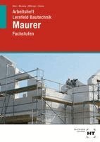 Christa Alber, Ralf Blessing, Gerd Hillberger, Kai-Michael Stumm - Arbeitsheft Lernfeld Bautechnik Maurer, Häftad