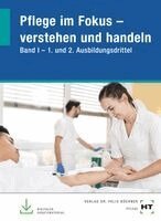 Monique Amey-Özel, Luisa Küpper, Bianca Leufgen, Theresa Bartoschek, Katja Lindner, Rüdiger Löhl, Elisabeth Louis, Yvonne Lucke, Anja Lüder, Simone Manthey-Lenert, Simone Mebdouhi, Jeannette Frenzel, Janine Metzger, Andrea Mörschel, Margit Rennert, Nele Bauhaus, Ingar Schmitz, Daniela Scholz, Mandy Schüler, Lisa-Marie Schütz, Désirée Schwalbe, Kai Seuthe, Maren Gall, Juliane Sorg, Urte Speckenbach, Christian Strzoda, Daniela Weidler, Hanna Böhringer, Ina Welzenbach, Jacqueline Widmaier, Christa Büker, Marko Cannivé, Anne-Katrin Fabian, Timo Gottlieb, Jessica Filipowsky, Christian Freericks, Tobias Grunemann, Mathilde Hackmann, Ulrike Hänsel, Maria Heinlein, Roswitha Jerusel - eBook inside: Buch und eBook Pflege im Fokus - verstehen und handeln Band I 1. und 2. Ausbildungsdrittel, Häftad