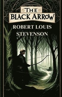 bokomslag The Black Arrow(Illustrated)