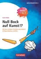 Null Bock auf Kunst - Malerei, Klasse 5 bis 8 - Mit den richtigen Techniken der Malerei Erfolgserlebnisse schaffen 1