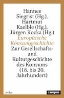 Hannes Siegrist, Hartmut Kaelble, Jürgen Kocka - Europäische Konsumgeschichte, Häftad