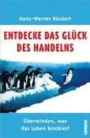 Hans-Werner Rückert - Entdecke das Glück des Handelns, Inbunden. Tillgänglighet: Lägg i varukorg