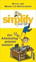 bokomslag Simplify your life - Den Arbeitsalltag gelassen meistern