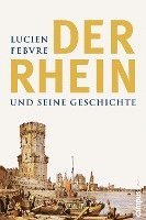 bokomslag Der Rhein und seine Geschichte