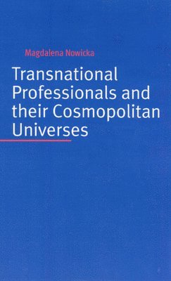 bokomslag Transnational Professionals and their Cosmopolitan Universes