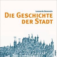 Leonardo Benevolo - Die Geschichte der Stadt, Inbunden