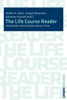 Walter R. Heinz, Johannes Huinik, Ansgar Weymann - Life Course Reader, Häftad