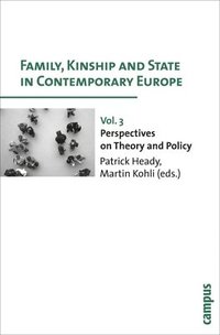 bokomslag Family, Kinship and State in Contemporary Europe, Vol. 3