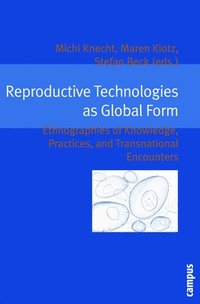 bokomslag Reproductive Technologies as Global Form
