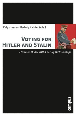 Ralph Jessen, Hedwig Richter - Voting for Hitler and Stalin, Häftad