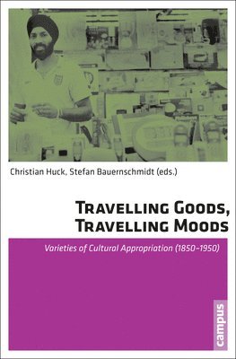 Christian Huck, Stefan Bauernschmidt - Travelling Goods, Travelling Moods, Häftad