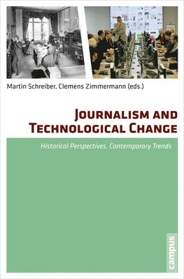 Martin Schreiber, Clemens Zimmermann - Journalism and Technological Change, Häftad