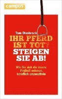 bokomslag Ihr Pferd ist tot? Steigen Sie ab!