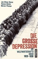 Jan-Otmar Hesse, Roman Köster, Werner Plumpe - Die Große Depression, Häftad