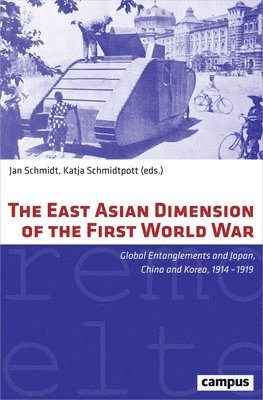 bokomslag The East Asian Dimension of the First World War
