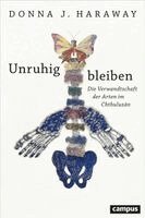 Donna J. Haraway - Unruhig bleiben, Inbunden