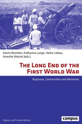 The Long End of the First World War: Ruptures, Continuities and Memories