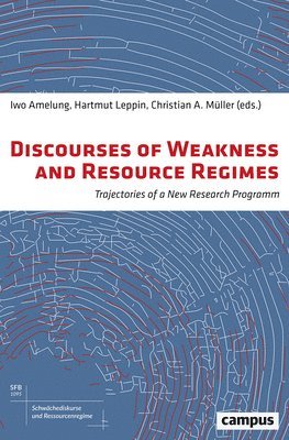 Discourses of Weakness and Resource Regimes 1