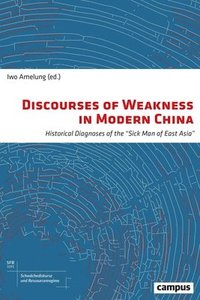 bokomslag Discourses of Weakness in Modern China: Volume 1