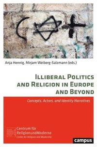 bokomslag Illiberal Politics and Religion in Europe and Beyond