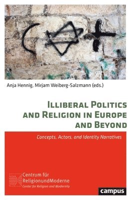 bokomslag Illiberal Politics and Religion in Europe and Beyond