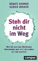 Steh dir nicht im Weg