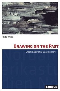 bokomslag Drawing on the Past - Graphic Narrative Documentary