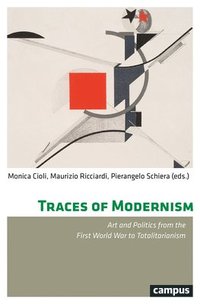 bokomslag Traces of Modernism - Art and Politics from the First World War to Totalitarianism