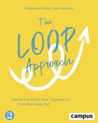The Loop Approach  How to Transform Your Organization from the Inside Out 1