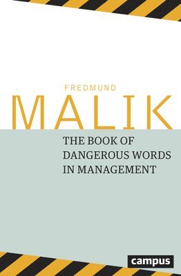Fredmund Malik - Dangerous Words in Management, Inbunden