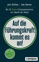 Jim Clifton, Jim Harter - Auf die Führungskraft kommt es an!, Inbunden