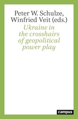 bokomslag Ukraine in the Crosshairs of Geopolitical Power Play