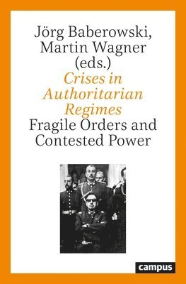 Jörg Baberowski, Martin Wagner - Crises in Authoritarian Regimes, Häftad