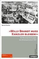 »Willy Brandt muss Kanzler bleiben!« 1