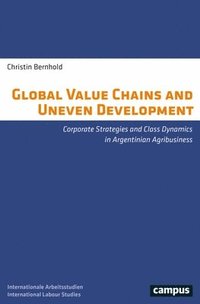 bokomslag Global Value Chains and Uneven Development