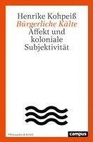 Henrike Kohpeiß - Bürgerliche Kälte, Häftad