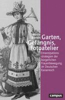 Mette Bartels - Garten, Gefängnis, Fotoatelier, Häftad