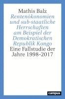 bokomslag Rentenökonomien und sub-staatliche Herrschaften am Beispiel der Demokratischen Republik Kongo