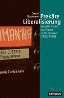 Sarah Baumann - Prekäre Liberalisierung, Häftad