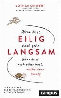 Lothar J. Seiwert - Wenn du es eilig hast, gehe langsam, Inbunden
