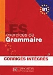 bokomslag LES exercices de Grammaire B1. Übungsbuch