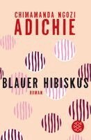 Chimamanda Ngozi Adichie - Blauer Hibiskus, Häftad