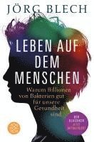 Jörg Blech - Leben auf dem Menschen, Häftad